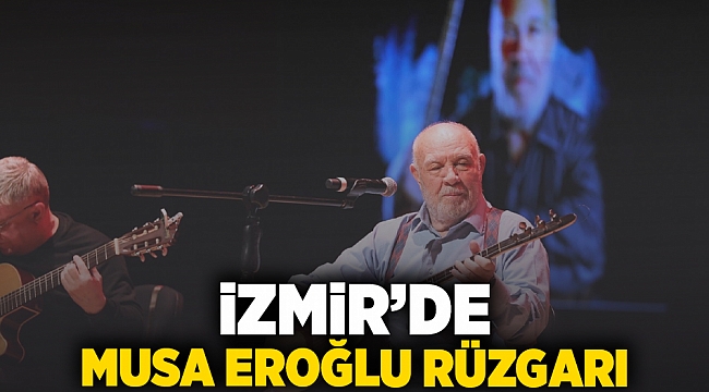 İzmir&#039;de Musa Eroğlu rüzgârı