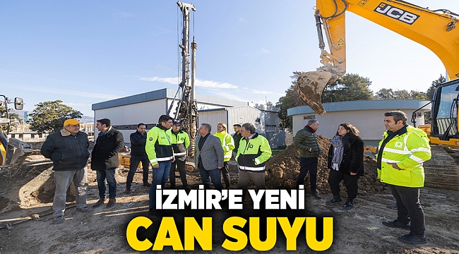 İzmir’e yeni can suyu