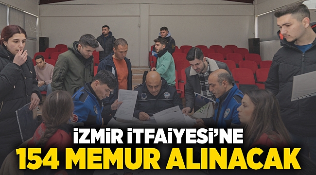 İzmir İtfaiyesi’ne 154 memur alınacak