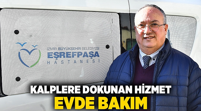 Kalplere dokunan hizmet: Evde Bakım