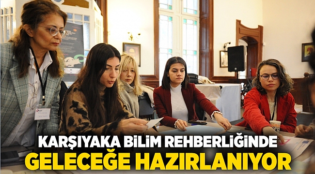 Karşıyaka bilim rehberliğinde geleceğe hazırlanıyor