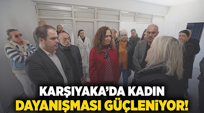 Karşıyaka’da kadın dayanışması güçleniyor!
