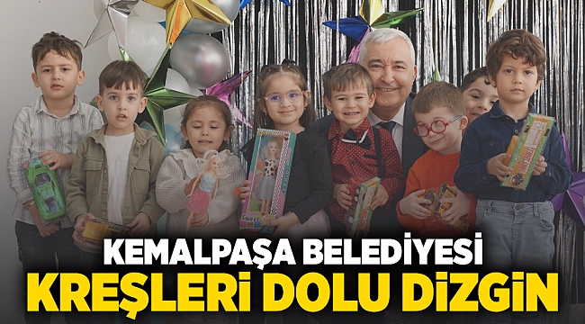 KEMALPAŞA BELEDİYESİ KREŞLERİ DOLU DİZGİN