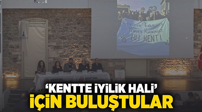 'Kentte iyilik hali' için buluştular