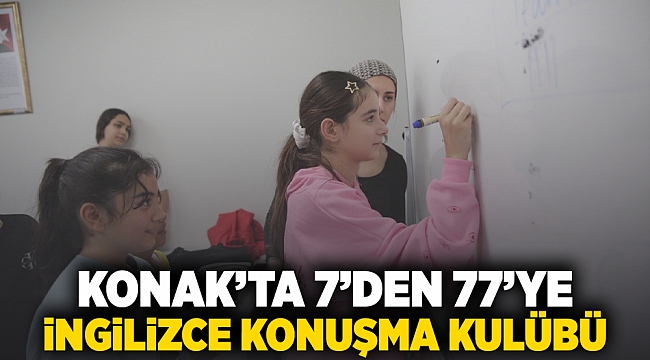 Konak’ta 7’den 77’ye İngilizce Konuşma Kulübü