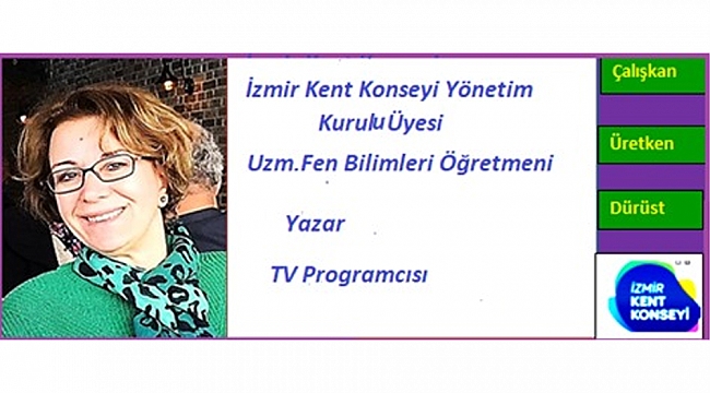 Lütfiye Kader, Çevre ve Eğitimdeki Başarısıyla İzmir Kent Konseyi Yönetimine Aday!