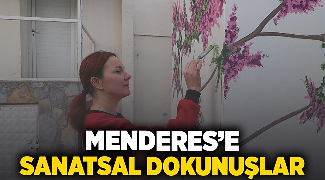 Menderes’e sanatsal dokunuşlar