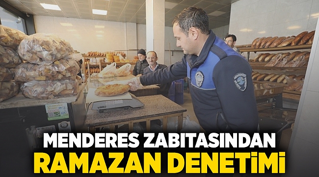 Menderes Zabıtasından Ramazan Denetimi