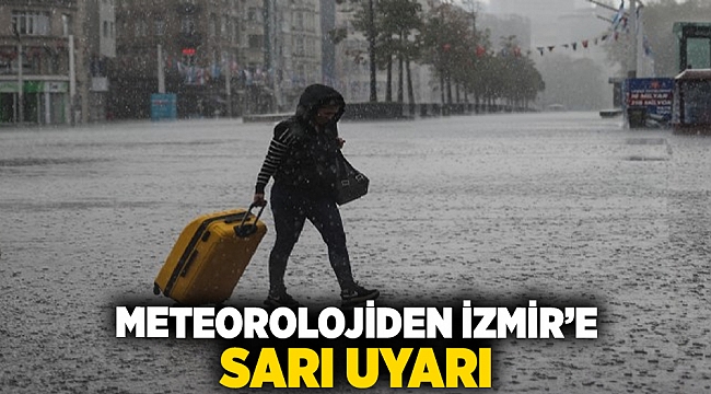 Meteorolojiden İzmir'e sarı uyarı