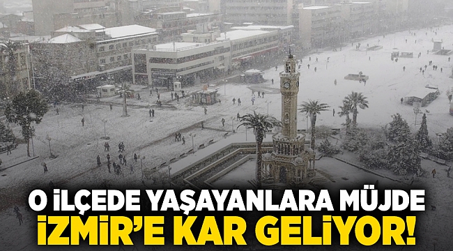 O ilçede yaşayanlara müjde: İzmir&#039;e kar geliyor!