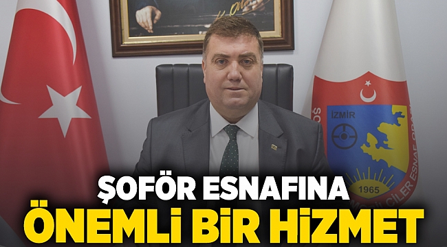 Şoför esnafına önemli hizmet
