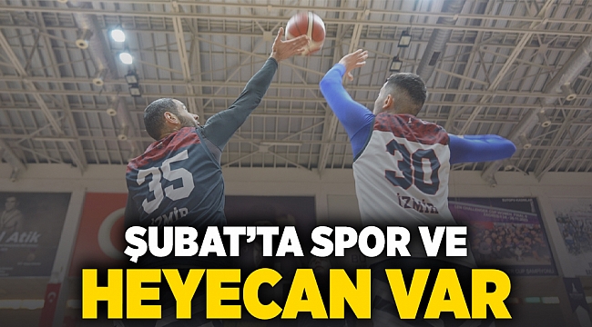 Şubat’ta spor ve heyecan var
