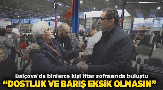 Balçova’da binlerce kişi iftar sofrasında buluştu