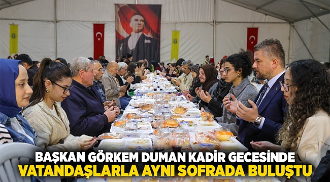 Başkan Duman, Kadir Gecesi’nde vatandaşlarla aynı sofrada buluştu