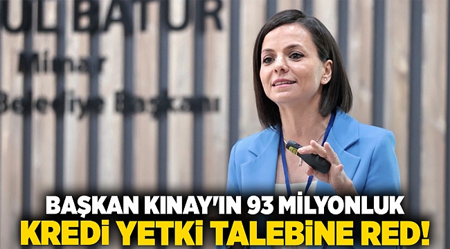 Başkan Kınay&#039;ın 93 milyonluk kredi yetki talebine red!