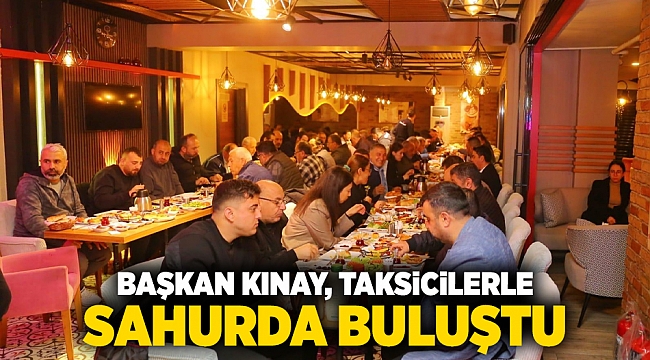 Başkan Kınay, taksicilerle sahurda buluştu