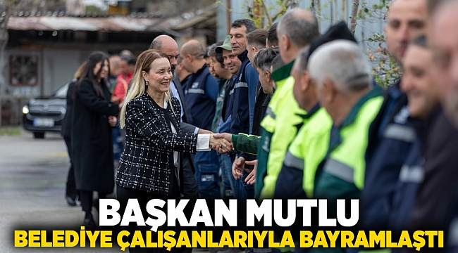 Başkan Mutlu belediye çalışanlarıyla bayramlaştı