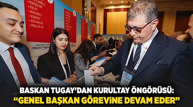 Başkan Tugay'dan kurultay öngörüsü: "Genel başkan görevine devam eder"