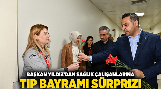 Başkan Yıldız’dan Sağlık Çalışanlarına Tıp Bayramı Sürprizi