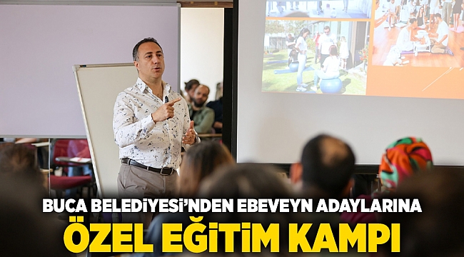 Buca Belediyesi&#039;nden ebeveyn adaylarına özel eğitim kampı