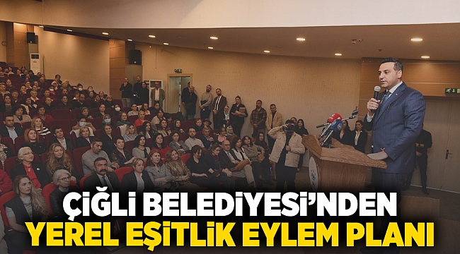 Çiğli Belediyesi’nden Yerel Eşitlik Eylem Planı