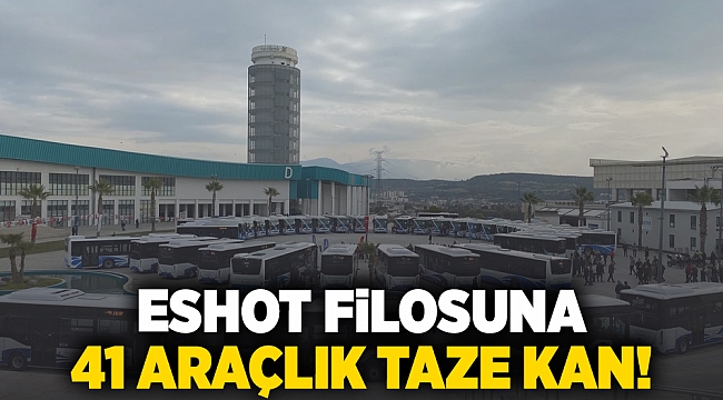 ESHOT filosuna 41 araçlık taze kan!