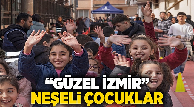 “Güzel İzmir” neşeli çocuklar