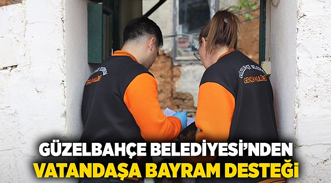 Güzelbahçe Belediyesi’nden Vatandaşa Bayram Desteği