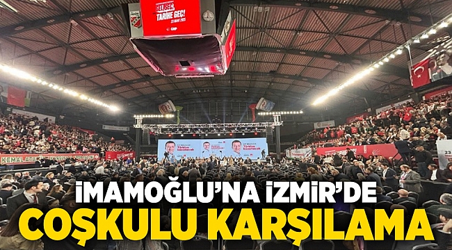 İmamoğlu&#039;na İzmir&#039;de coşkulu karşılama
