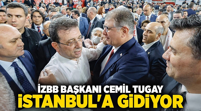 İzbb Başkanı Cemil Tugay İstanbul'a gidiyor