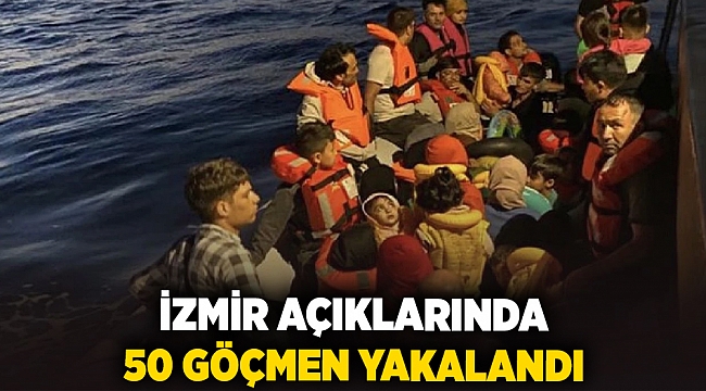İzmir açıklarında 50 göçmen yakalandı