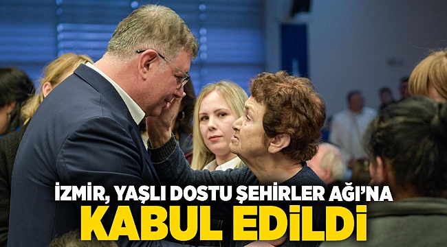 İzmir, Yaşlı Dostu Şehirler Ağı’na kabul edildi