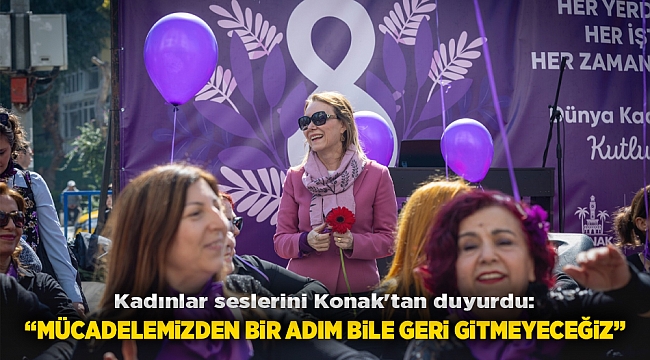 ​Kadınlar seslerini Konak&#039;tan duyurdu: Mücadelemizden bir adım bile geri gitmeyeceğiz