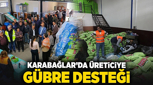 Karabağlar'da üreticiye gübre desteği!