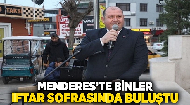 Menderes’te binler iftar sofrasında buluştu