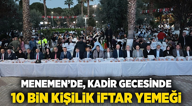 Menemen'de, Kadir Gecesinde 10 bin kişilik iftar yemeği