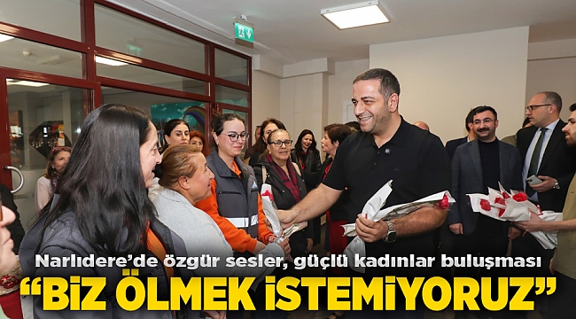 Narlıdere’de özgür sesler, güçlü kadınlar buluşması