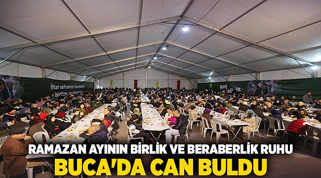 Ramazan ayının birlik ve beraberlik ruhu Buca'da can buldu