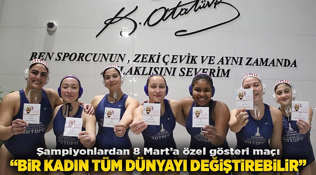 Şampiyonlardan 8 Mart’a özel gösteri maçı