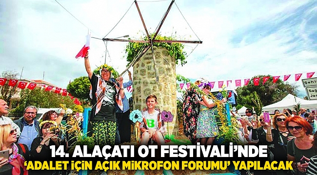 14. Alaçatı Ot Festivali’nde ‘Adalet İçin Açık Mikrofon Forumu’ yapılacak