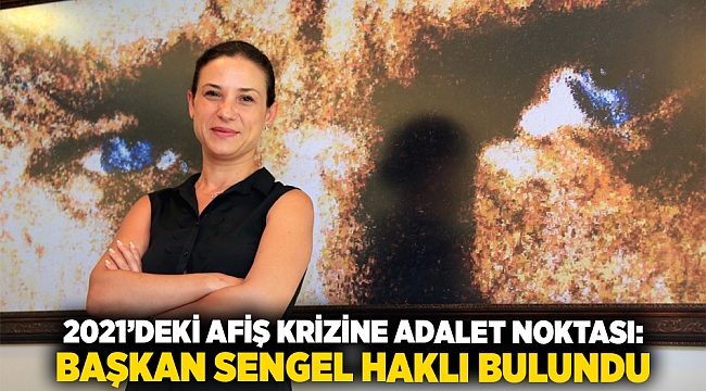 2021’deki Afiş Krizine Adalet Noktası: Başkan Sengel Haklı Bulundu