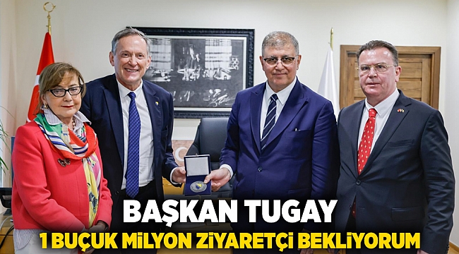 Başkan Tugay: 1 buçuk milyon ziyaretçi bekliyorum