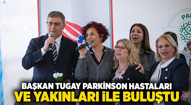 Başkan Tugay Parkinson hastaları ve yakınları ile buluştu