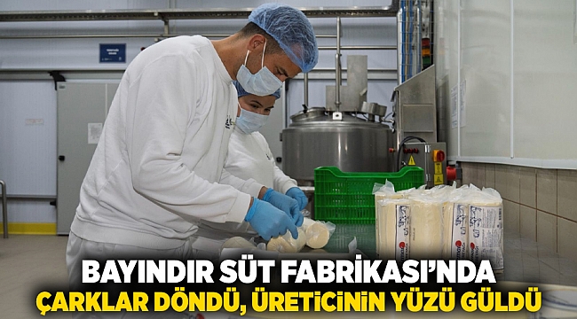 Bayındır Süt Fabrikası’nda çarklar döndü, üreticinin yüzü güldü