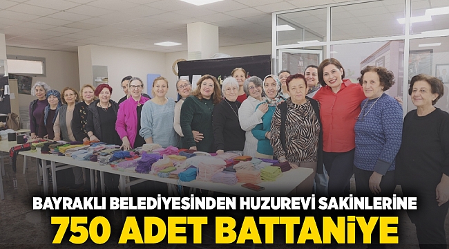 Bayraklı Belediyesinden huzurevi sakinlerine 750 adet battaniye