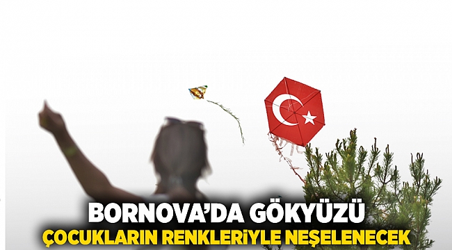 Bornova’da gökyüzü çocukların renkleriyle şenlenecek