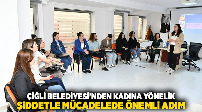 Çiğli Belediyesi&#039;nden Kadına Yönelik Şiddetle Mücadelede Önemli Adım