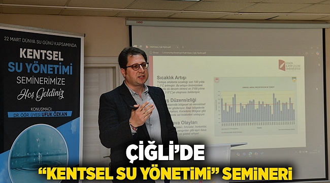 Çiğli’de "Kentsel Su Yönetimi" Semineri