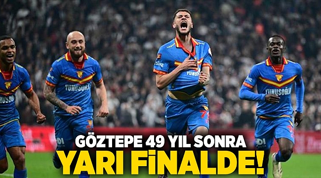 Göztepe 49 yıl sonra yarı finalde!