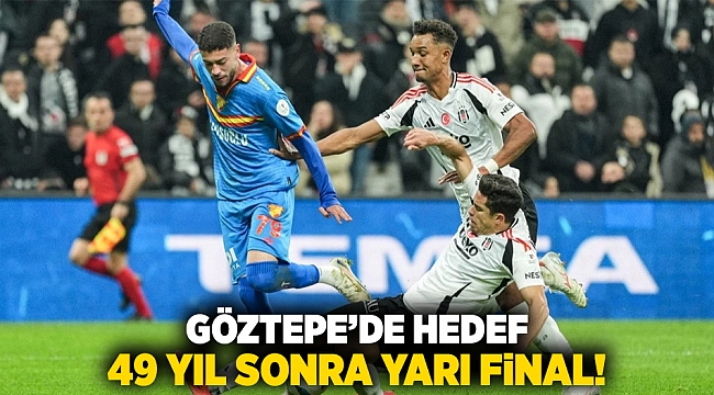 Göztepe'de hedef 49 yıl sonra yarı final!